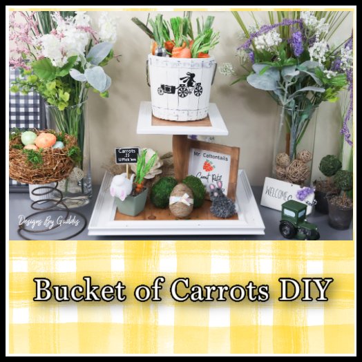 Bucket of Carrots DIY - Rustic Chic by Designs By Gaddis