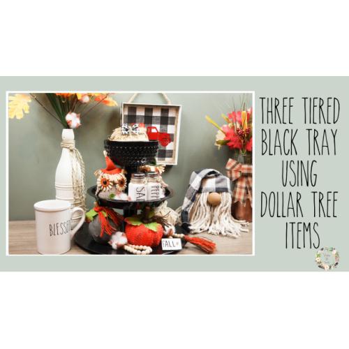 How to Make a 3 Tiered Tray | Dollar Tree Tiered Tray | Modern Farmhouse Decor | Designs By Gaddis