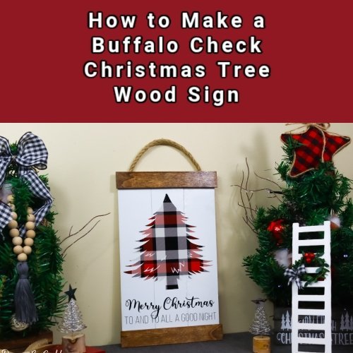 How to Make a Buffalo Check Christmas Tree Wood Sign - Rustic Chic by Designs By Gaddis