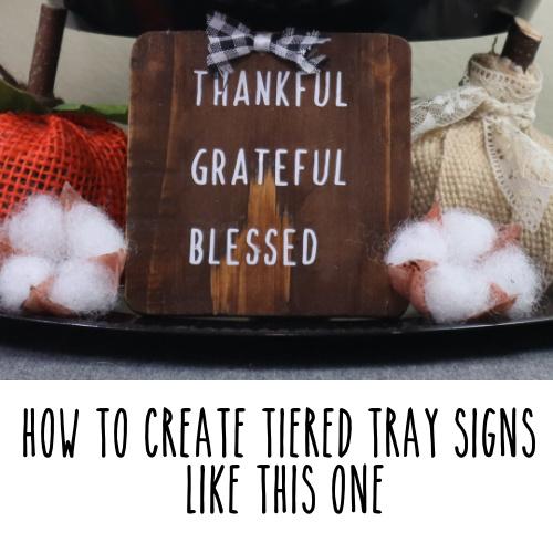 Thankful Grateful Blessed Mini Tray Signs | How to Make Mini Wood Signs | Fall Decor - Rustic Chic by Designs By Gaddis